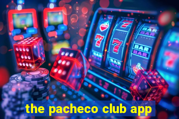 the pacheco club app