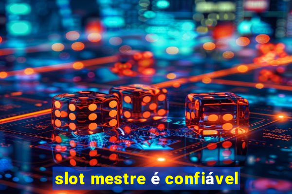 slot mestre é confiável