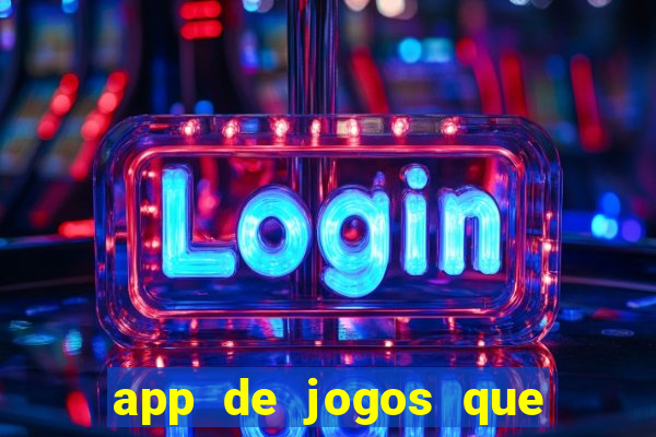 app de jogos que pagam dinheiro