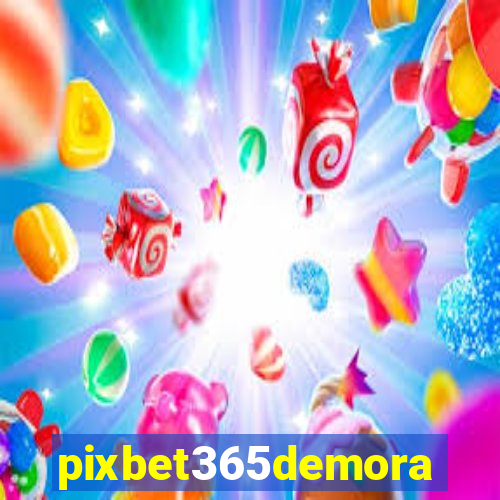 pixbet365demora