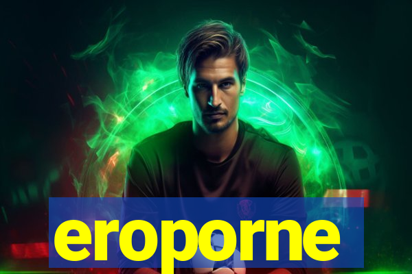 eroporne