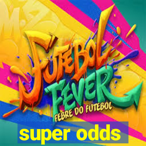 super odds