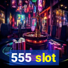 555 slot