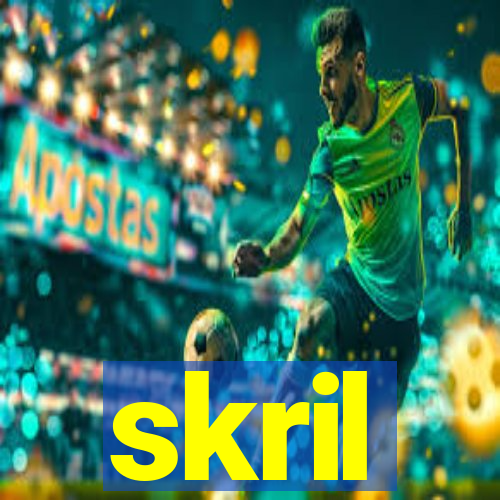 skril