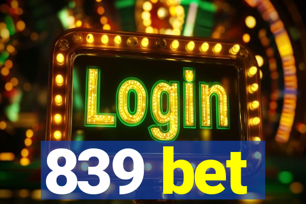 839 bet