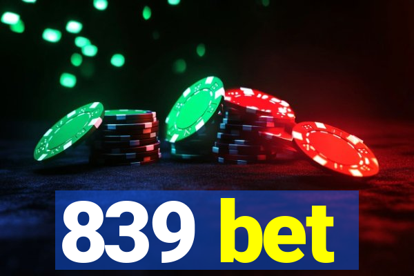 839 bet