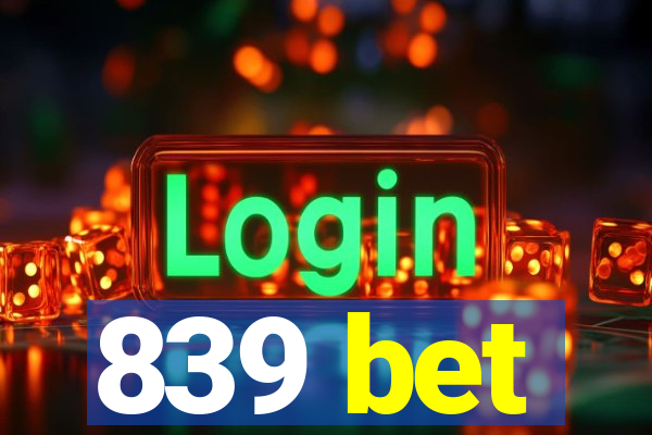 839 bet