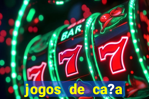 jogos de ca?a níqueis valendo dinheiro