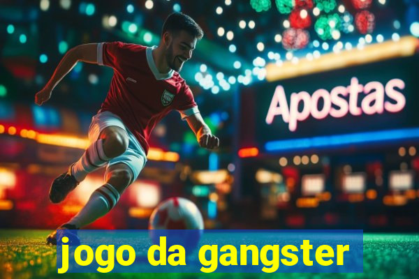 jogo da gangster