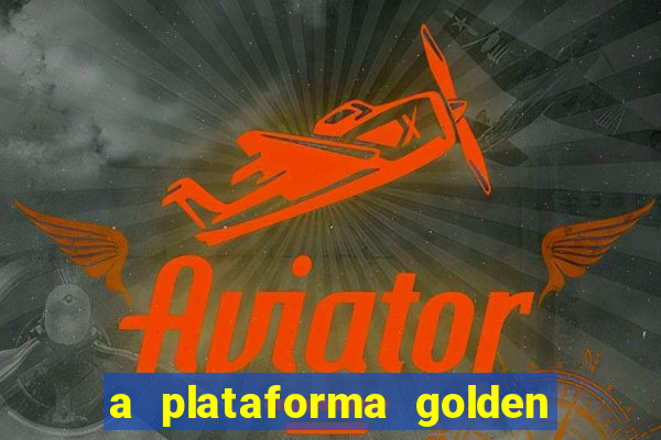 a plataforma golden slots paga mesmo