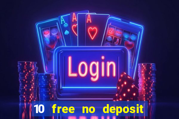 10 free no deposit casino uk 2019