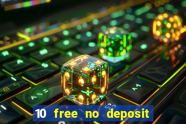 10 free no deposit casino uk 2019