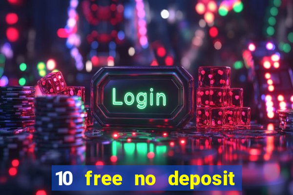 10 free no deposit casino uk 2019