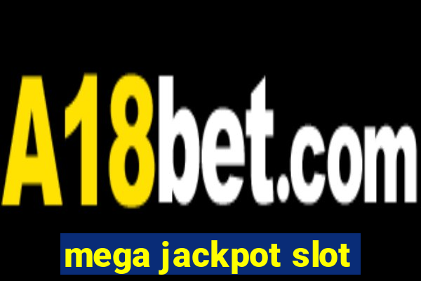 mega jackpot slot