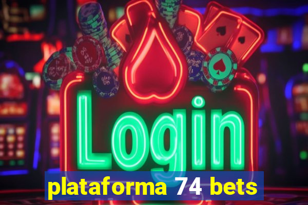 plataforma 74 bets