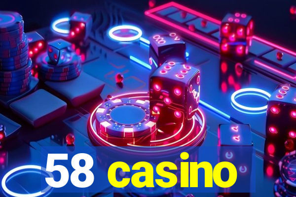 58 casino