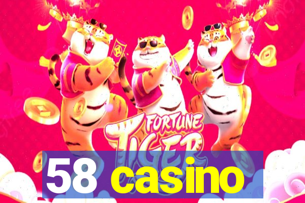 58 casino