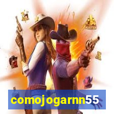 comojogarnn55