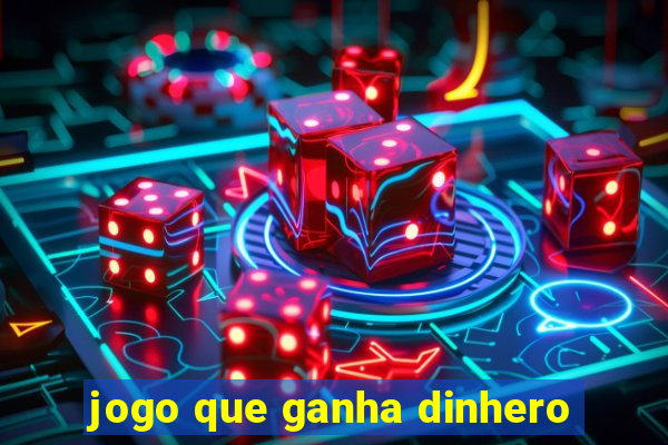 jogo que ganha dinhero