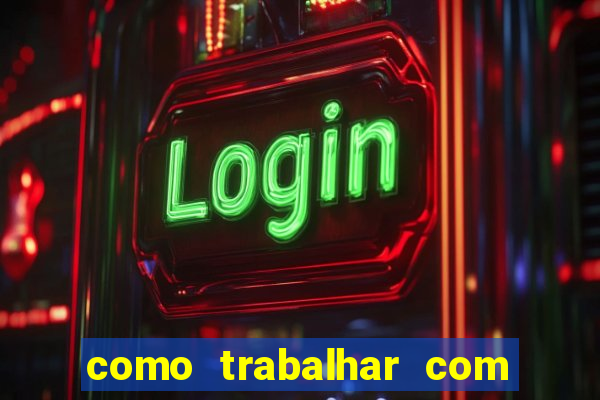 como trabalhar com jogos de aposta