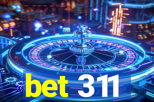 bet 311