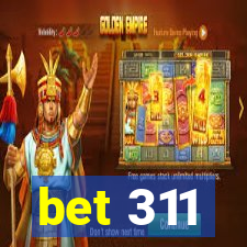 bet 311