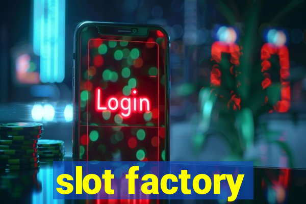 slot factory