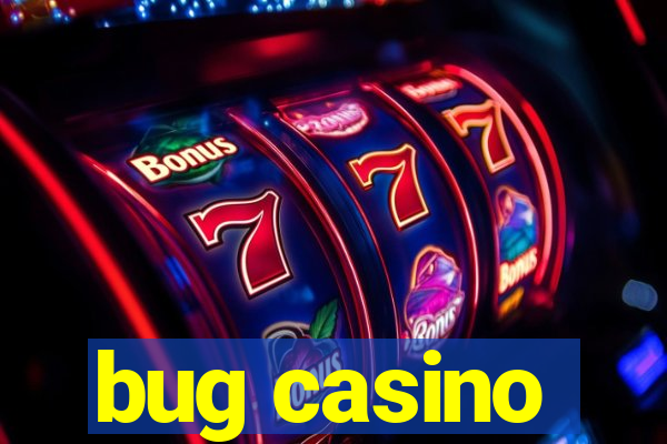 bug casino