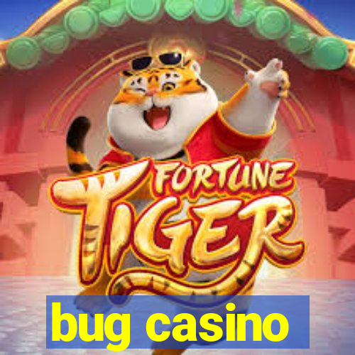 bug casino