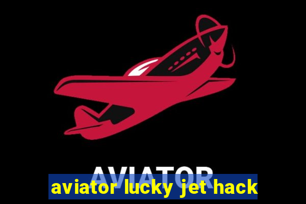 aviator lucky jet hack