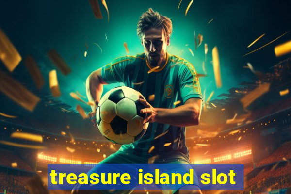 treasure island slot