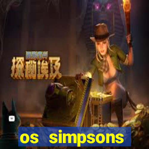 os simpsons assistir dublado