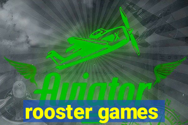 rooster games