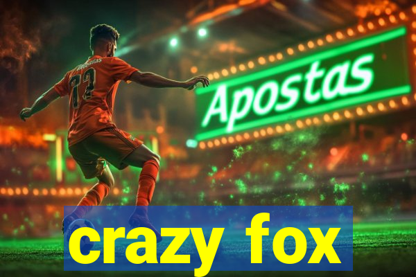 crazy fox