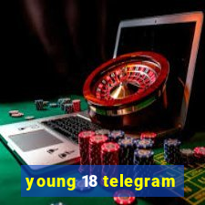 young 18 telegram