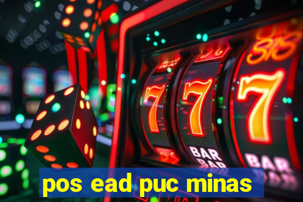 pos ead puc minas