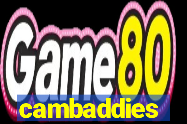 cambaddies