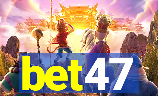 bet47