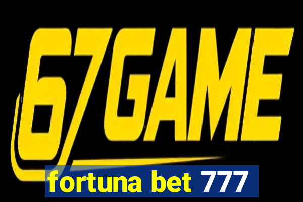 fortuna bet 777