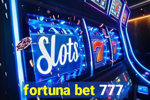 fortuna bet 777