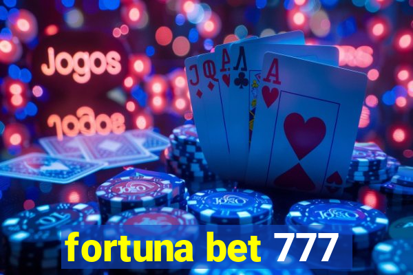 fortuna bet 777