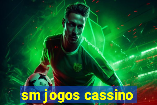 sm jogos cassino