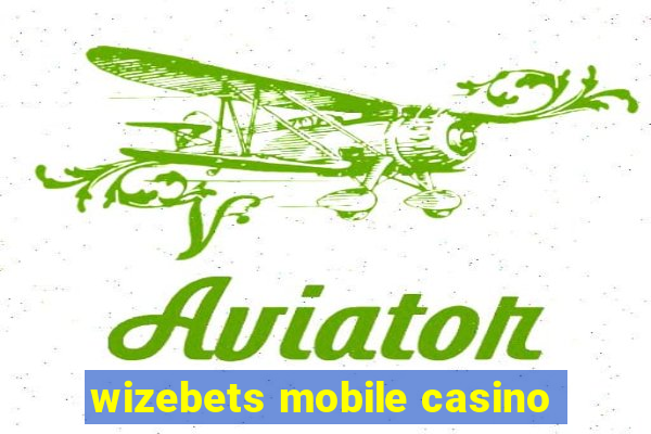 wizebets mobile casino