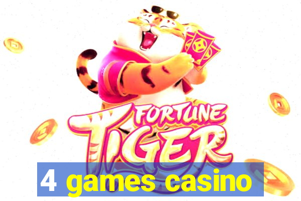 4 games casino