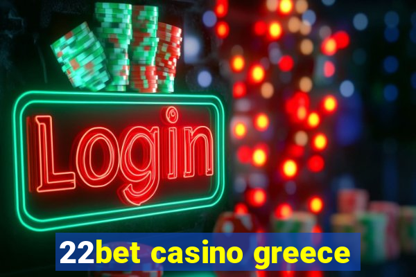 22bet casino greece