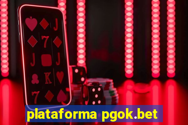 plataforma pgok.bet