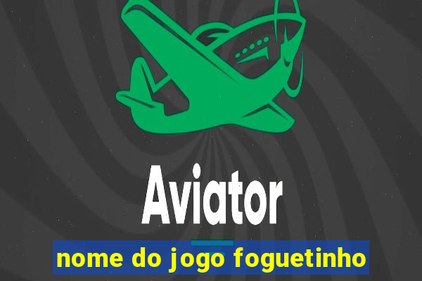 nome do jogo foguetinho