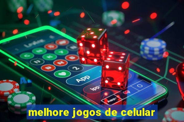 melhore jogos de celular