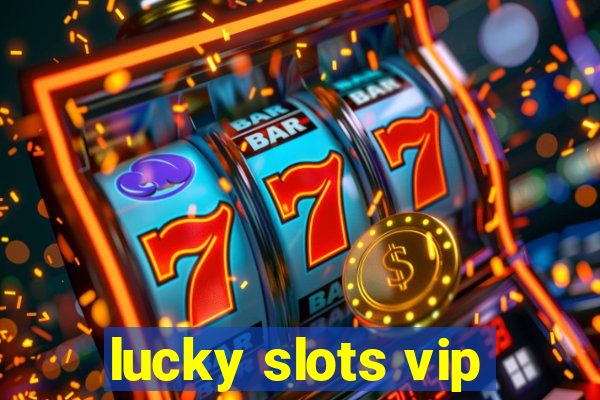 lucky slots vip