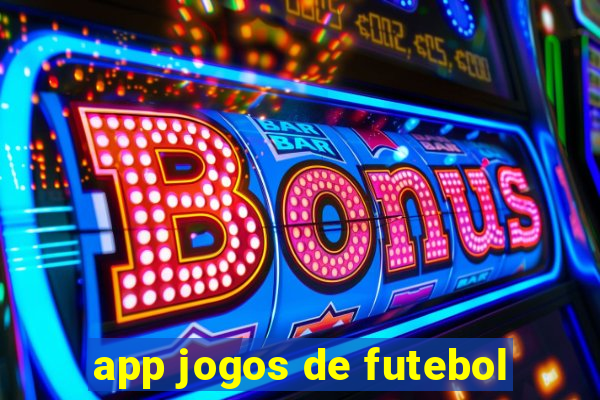 app jogos de futebol